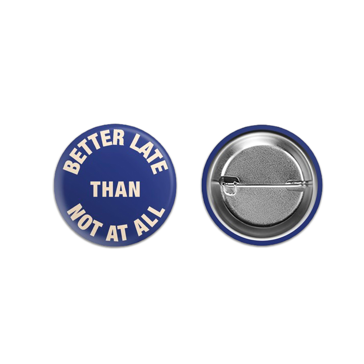 better late than not at all Pin